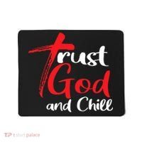 Trust God And Chill Religious Lover God Mousepad thumb 0