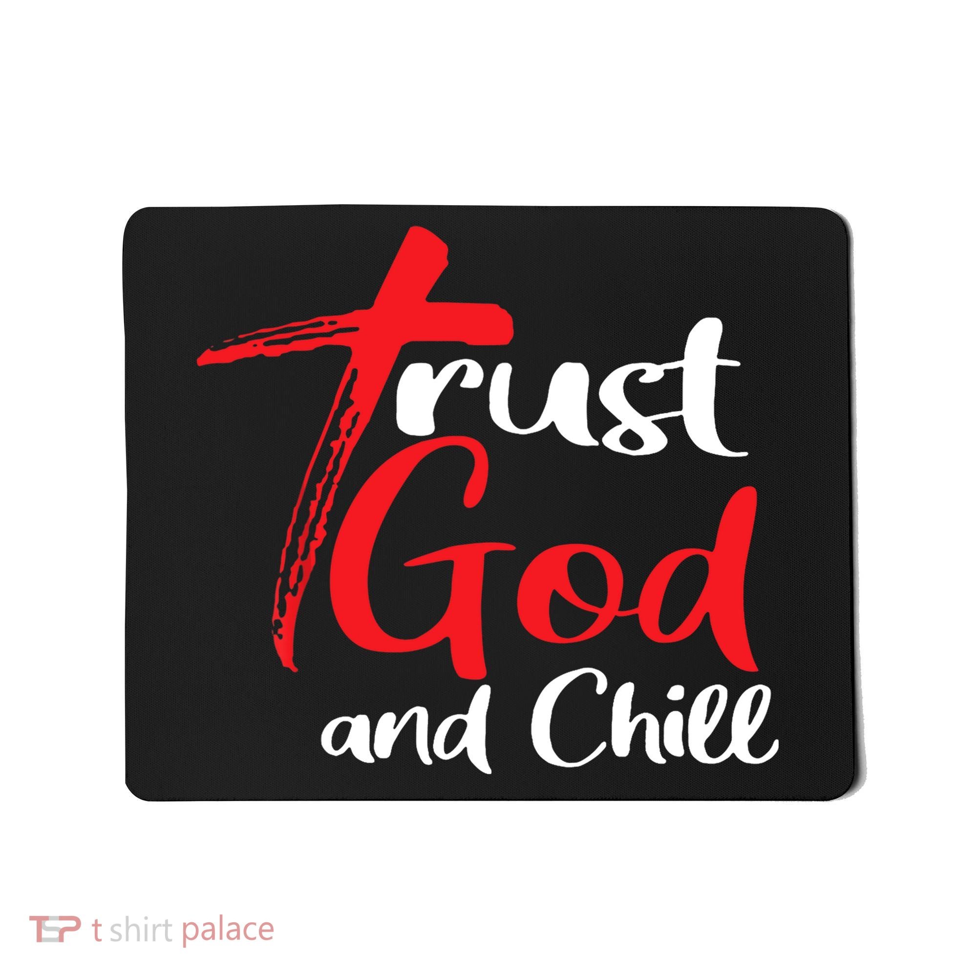 Trust God And Chill Religious Lover God Mousepad