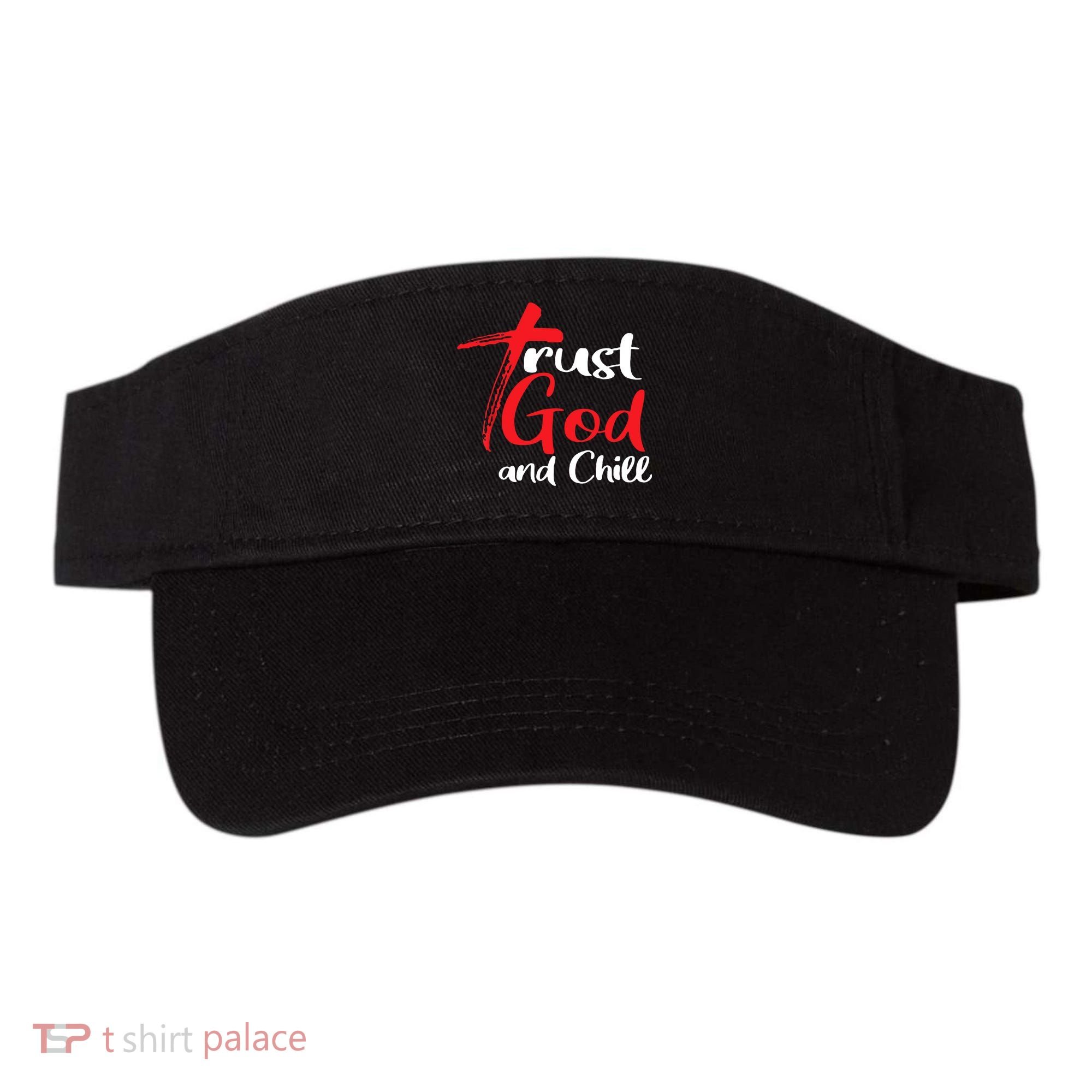 Trust God And Chill Religious Lover God Visor