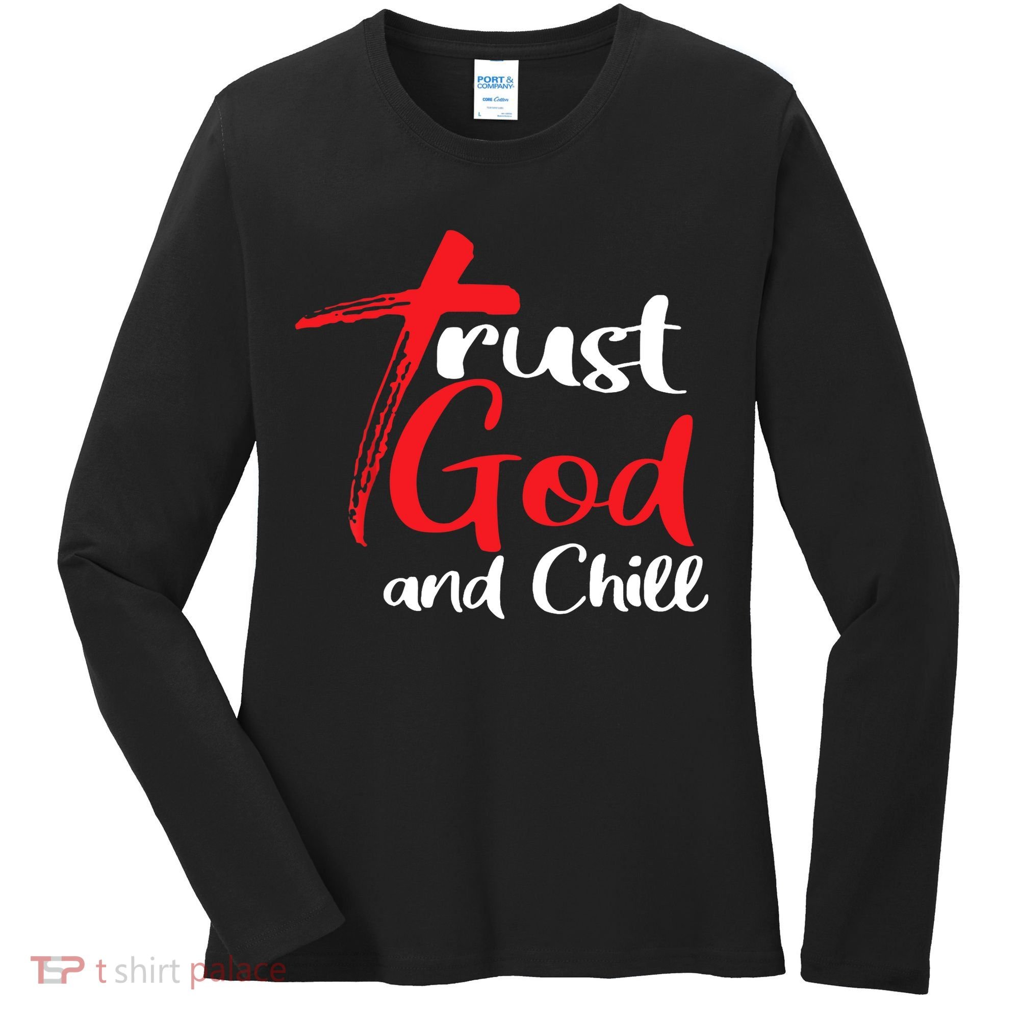 Trust God And Chill Religious Lover God Women's Long Sleeve Shirt