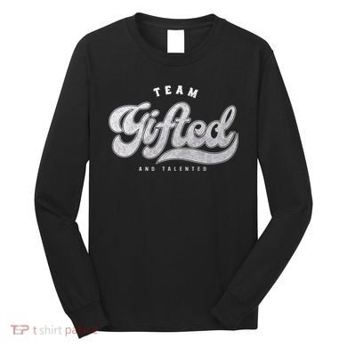 Team Gifted And Talented Exceptional Student Teacher Smart Long Sleeve Shirt