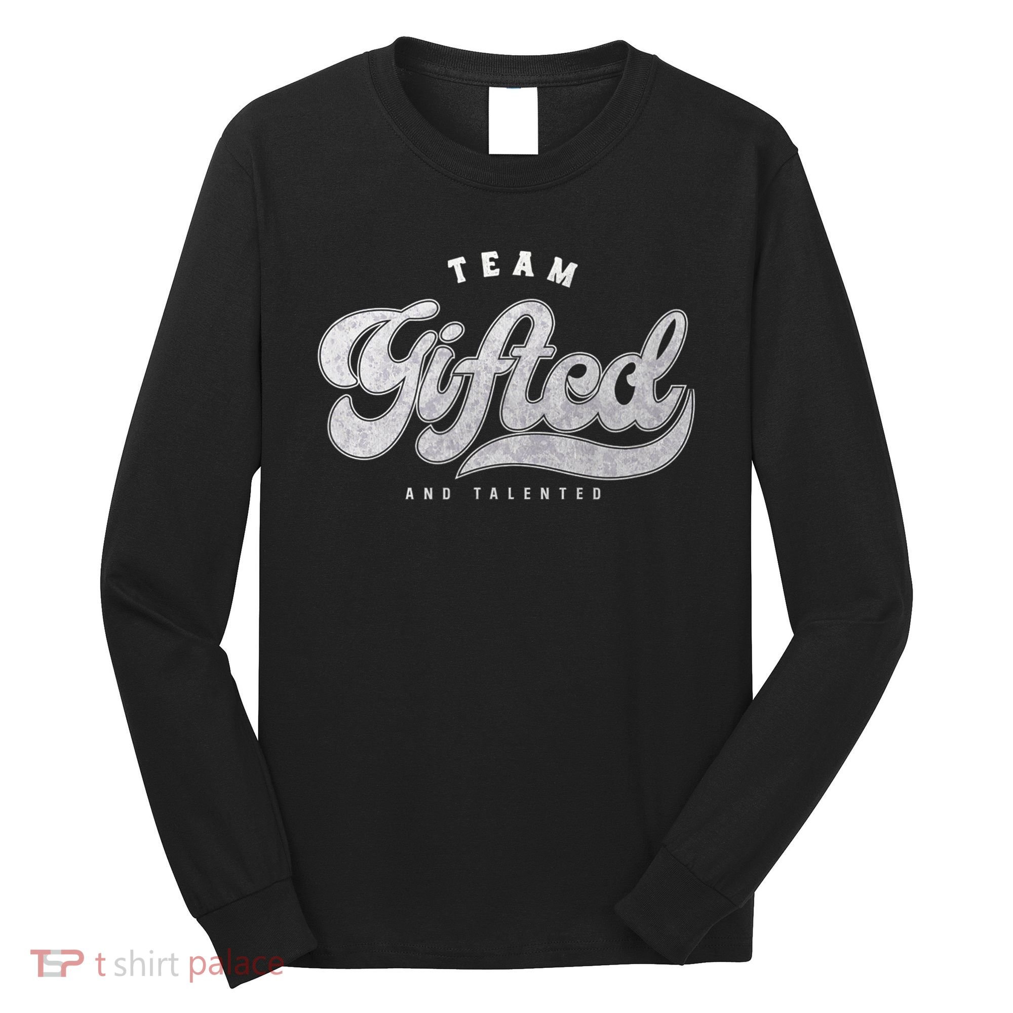 Team Gifted And Talented Exceptional Student Teacher Smart Long Sleeve Shirt