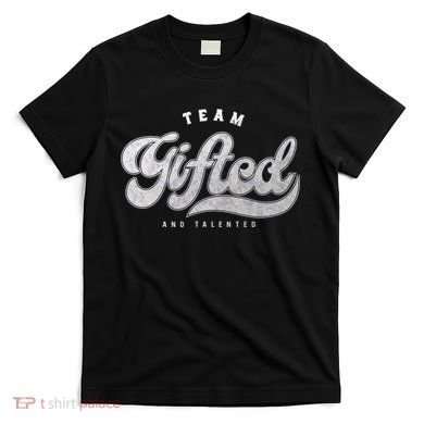 Team Gifted And Talented Exceptional Student Teacher Smart T-Shirt