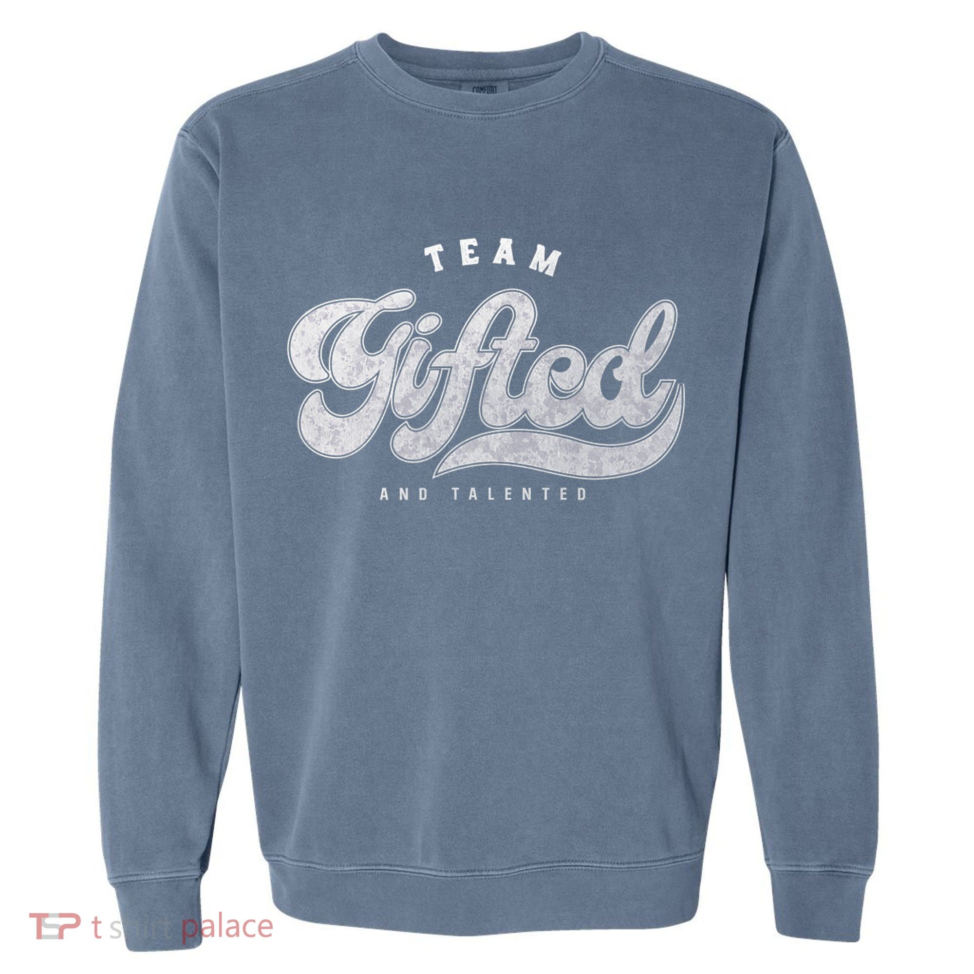 Team Gifted And Talented Exceptional Student Teacher Smart Garment-Dyed Sweatshirt