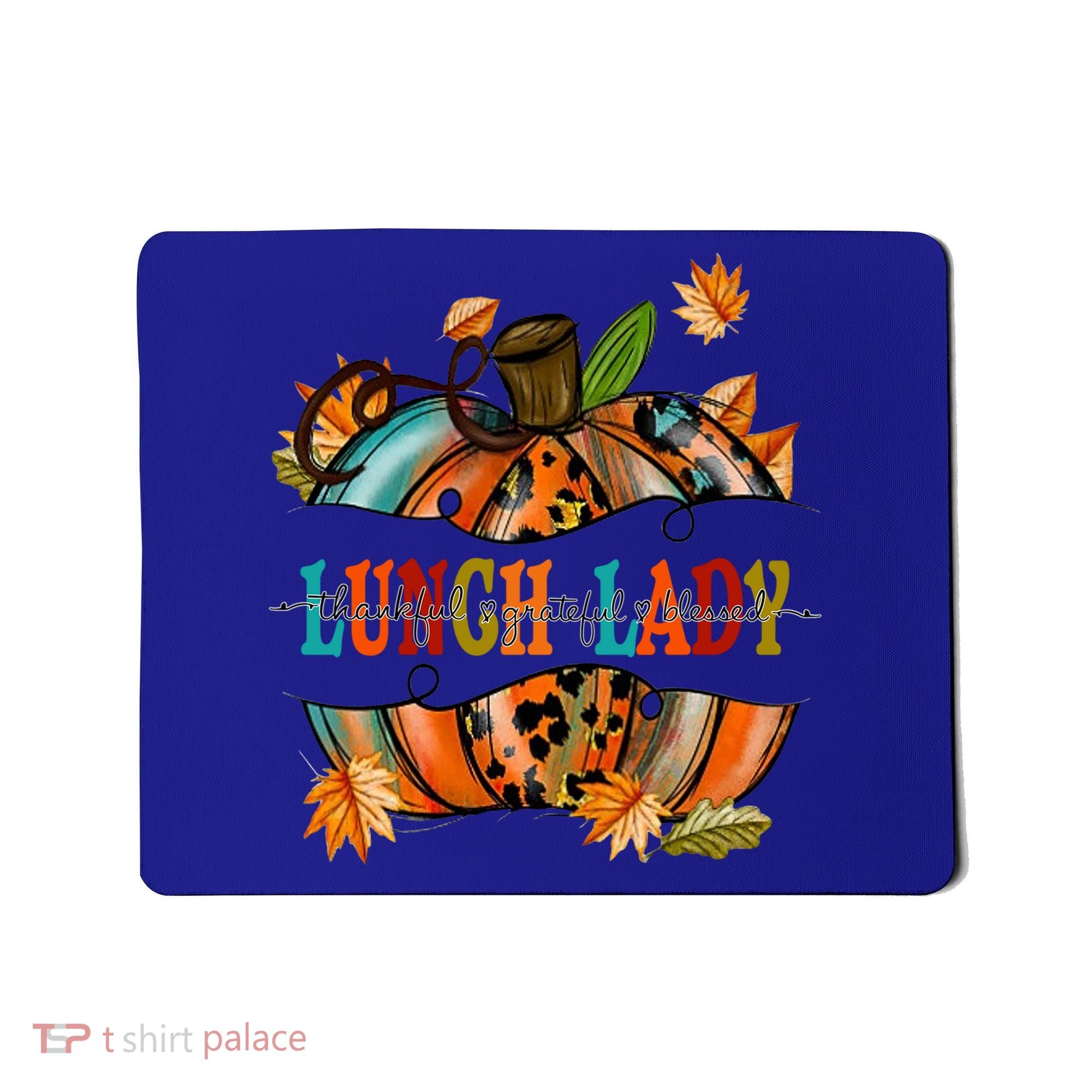 Thankful Grateful Blessed Lunch Lady Graphic Pumpkin Autumn Cool Gift Mousepad