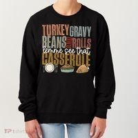 Turkey Gravy Beans And Rolls Let Me See That Casserole Fall Gift Women's Sweatshirt thumb 0