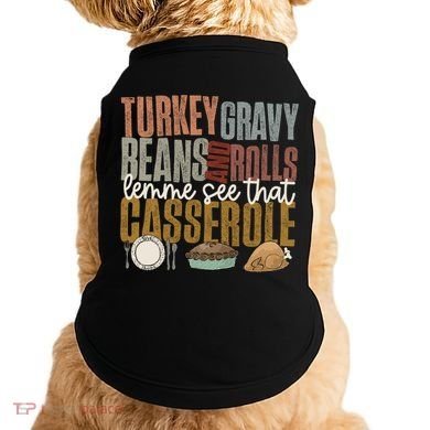 Turkey Gravy Beans And Rolls Let Me See That Casserole Fall Gift Doggie Tank