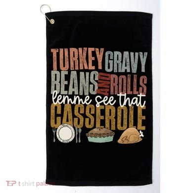 Turkey Gravy Beans And Rolls Let Me See That Casserole Fall Gift Golf Towel