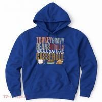 Turkey Gravy Beans And Rolls Let Me See That Casserole Fall Gift Hoodie thumb 0