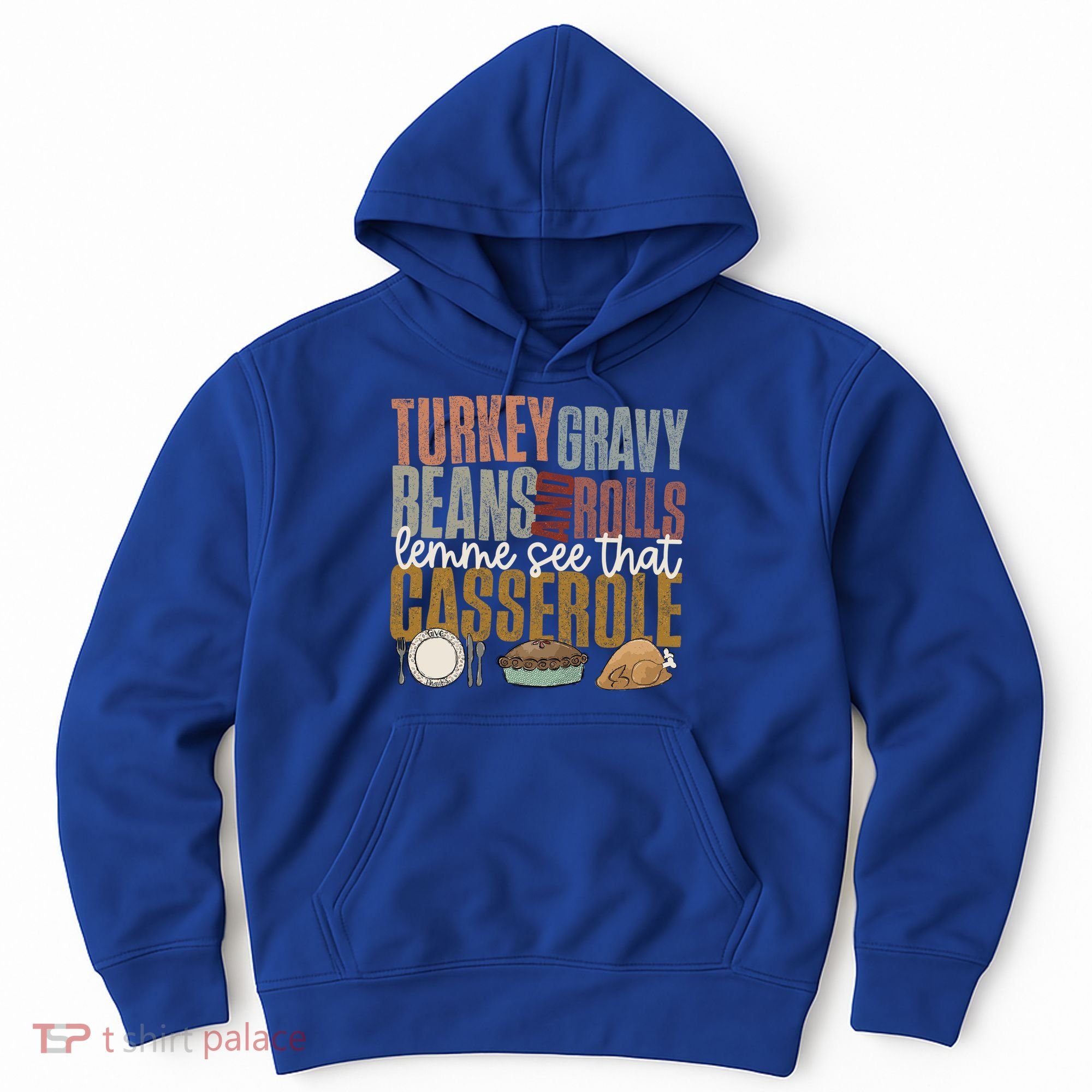 Turkey Gravy Beans And Rolls Let Me See That Casserole Fall Gift Hoodie
