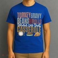 Turkey Gravy Beans And Rolls Let Me See That Casserole Fall Gift T-Shirt thumb 3