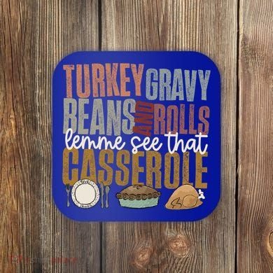 Turkey Gravy Beans And Rolls Let Me See That Casserole Fall Gift Coaster