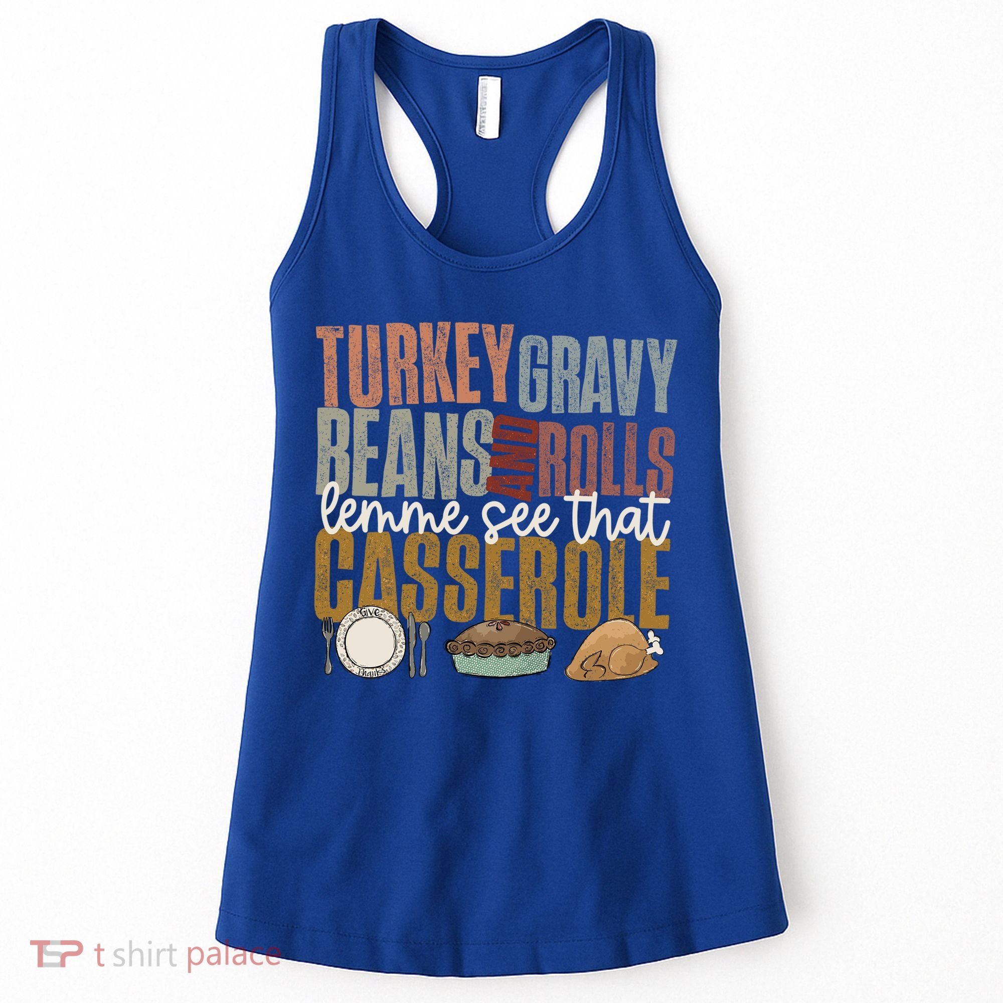 Turkey Gravy Beans And Rolls Let Me See That Casserole Fall Gift Women's Tank Top