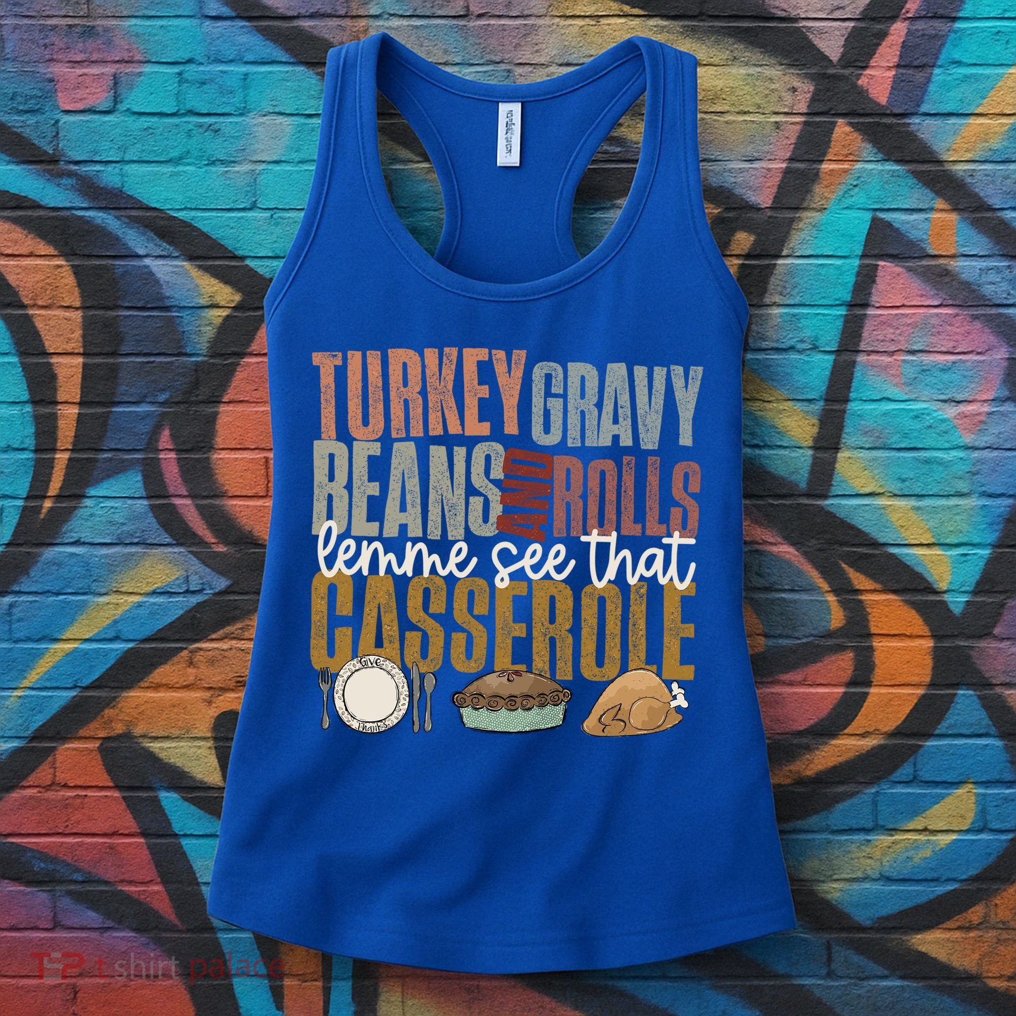 Turkey Gravy Beans And Rolls Let Me See That Casserole Fall Gift Women's Tank Top