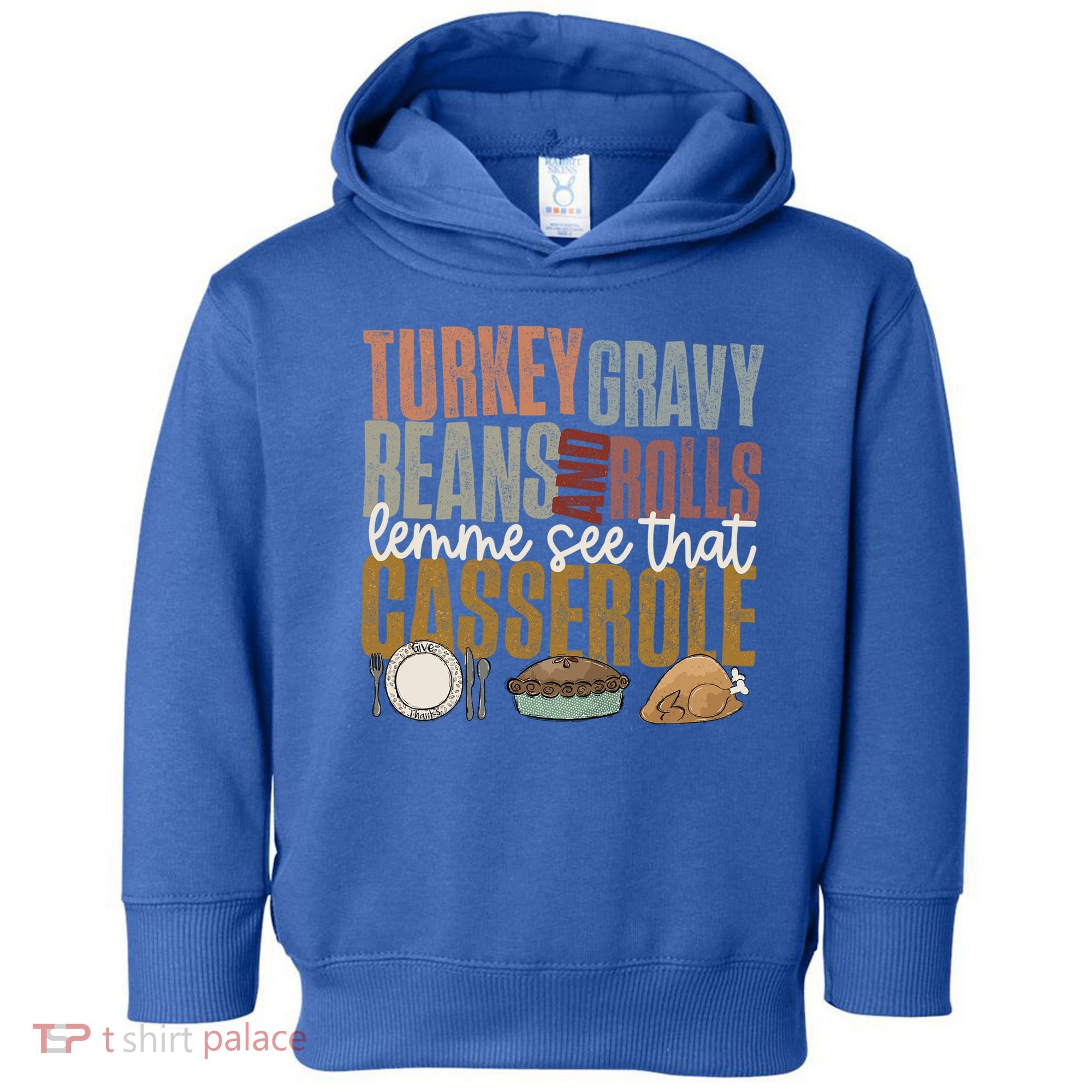 Turkey Gravy Beans And Rolls Let Me See That Casserole Fall Gift Toddler Hoodie
