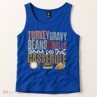 Turkey Gravy Beans And Rolls Let Me See That Casserole Fall Gift Tank Top thumb 2