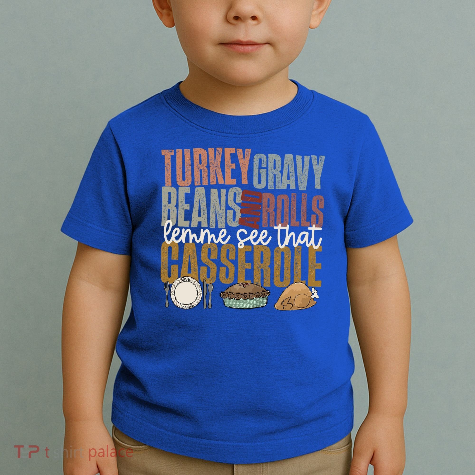 Turkey Gravy Beans And Rolls Let Me See That Casserole Fall Gift Toddler T-Shirt