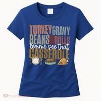 Turkey Gravy Beans And Rolls Let Me See That Casserole Fall Gift Women's T-Shirt thumb 0