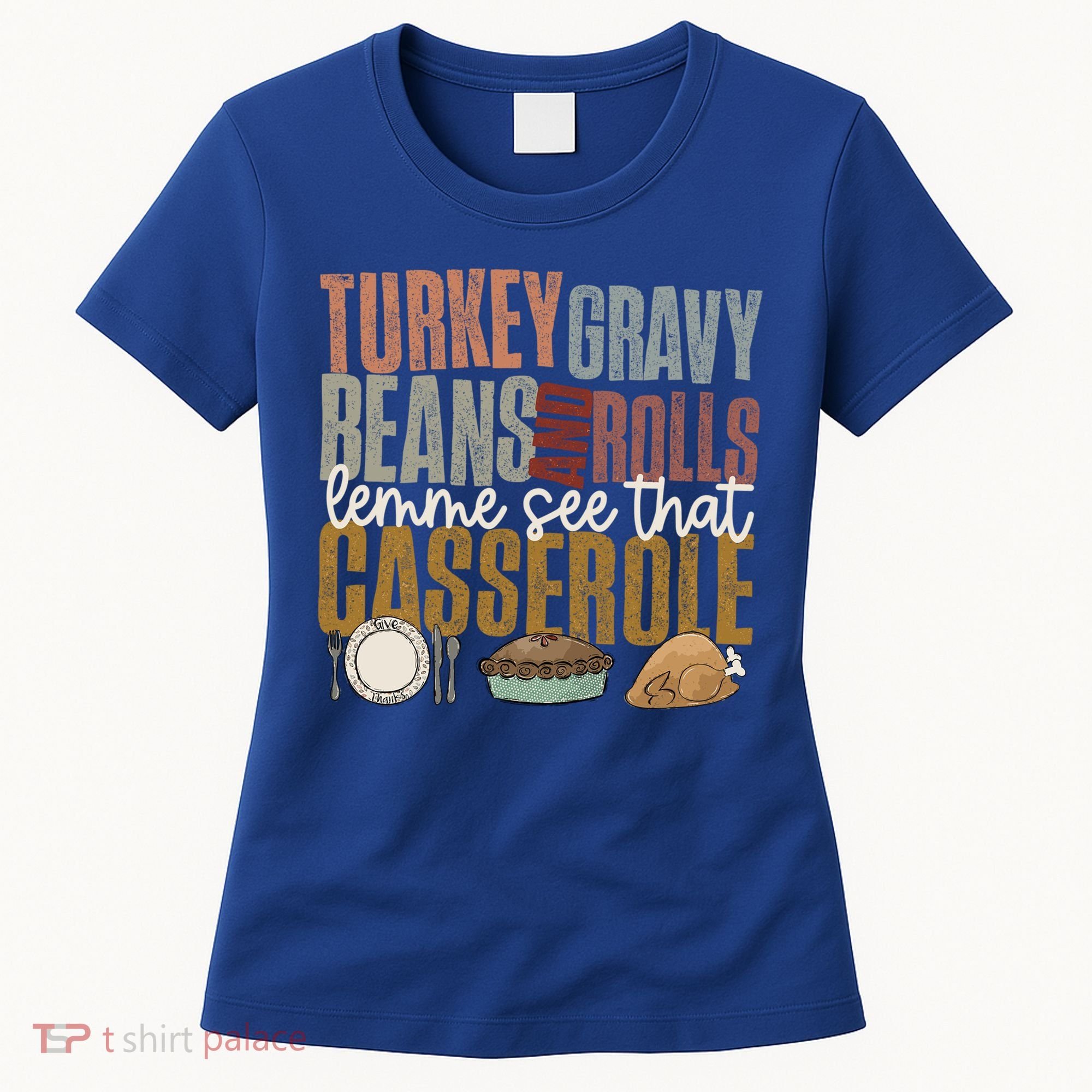 Turkey Gravy Beans And Rolls Let Me See That Casserole Fall Gift Women's T-Shirt