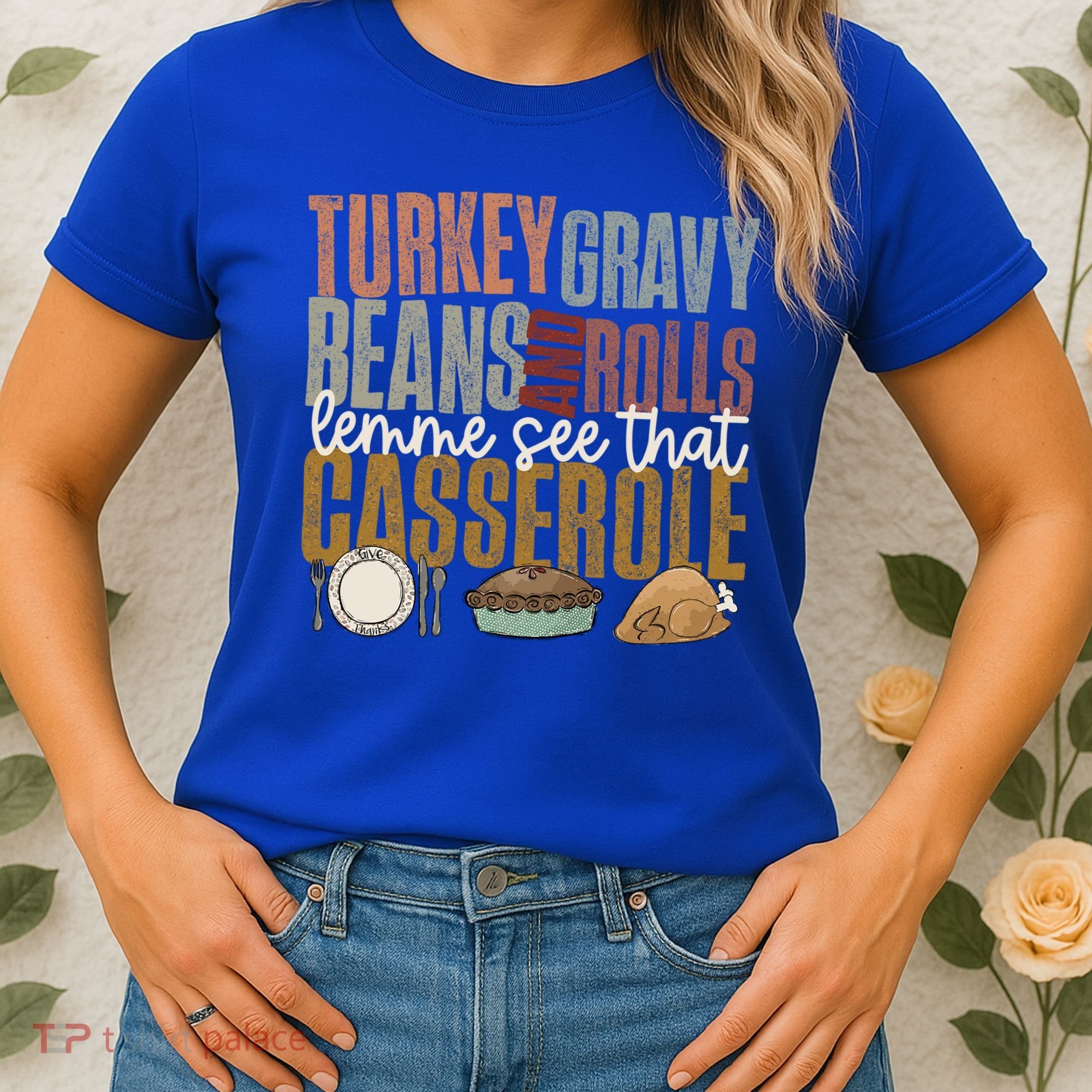 Turkey Gravy Beans And Rolls Let Me See That Casserole Fall Gift Women's T-Shirt