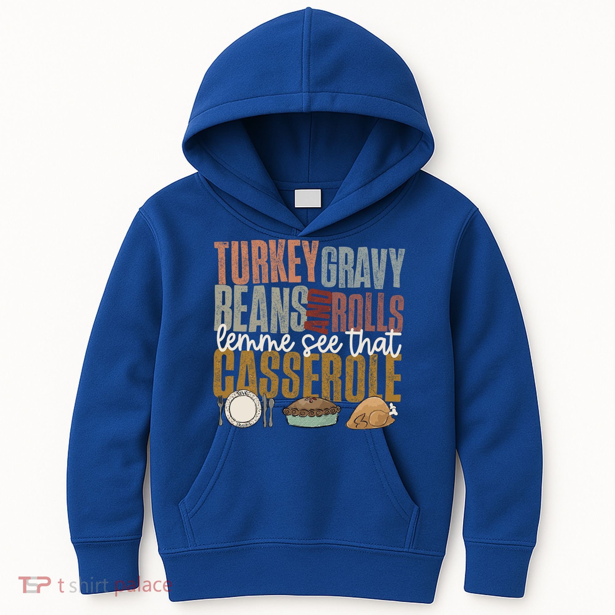 Turkey Gravy Beans And Rolls Let Me See That Casserole Fall Gift Kids Hoodie