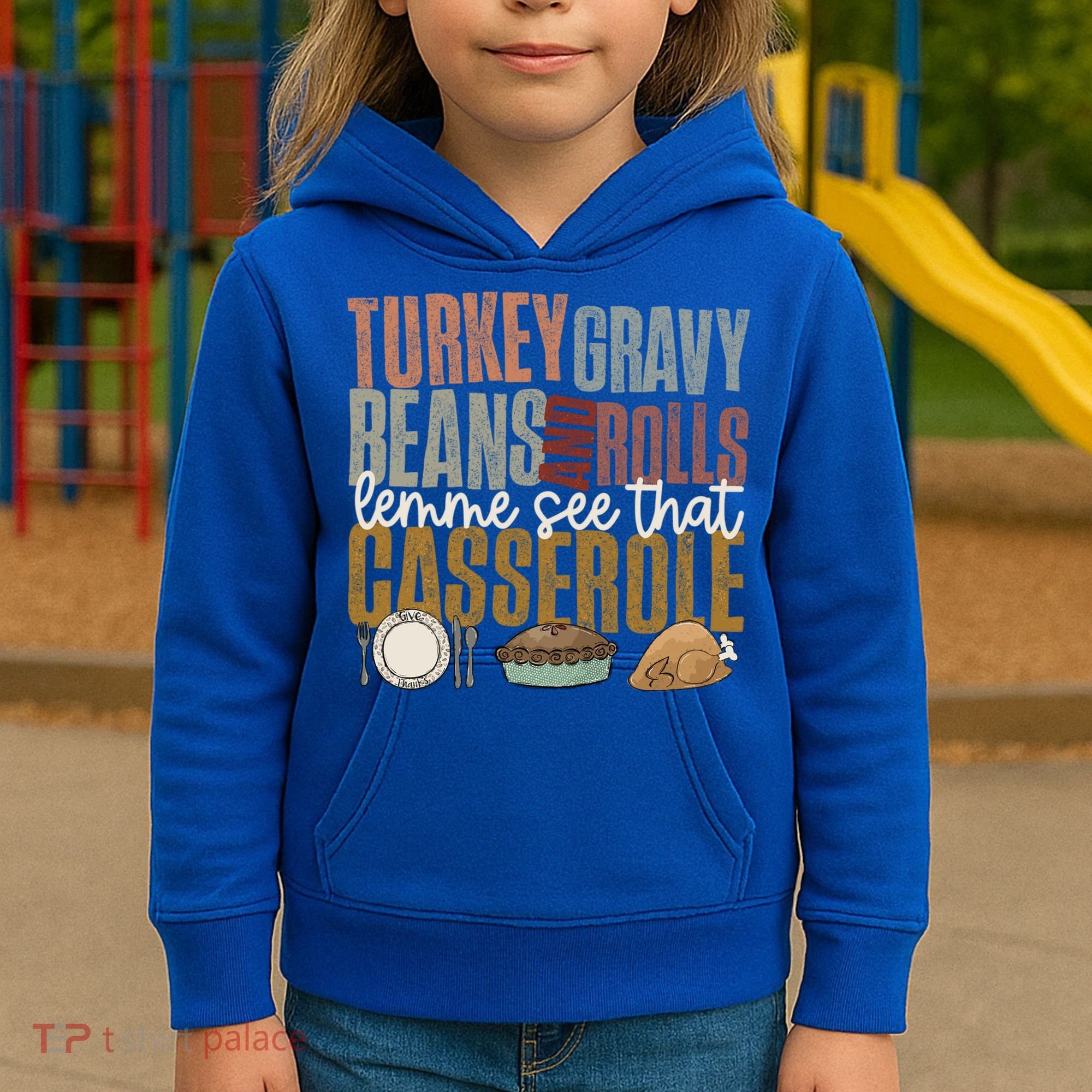 Turkey Gravy Beans And Rolls Let Me See That Casserole Fall Gift Kids Hoodie