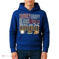 Turkey Gravy Beans And Rolls Let Me See That Casserole Fall Gift Kids Hoodie thumb 4