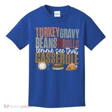 Turkey Gravy Beans And Rolls Let Me See That Casserole Fall Gift Kids T-Shirt