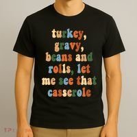 Turkey Gravy Beans And Rolls Funny Thanksgiving T-Shirt thumb 3
