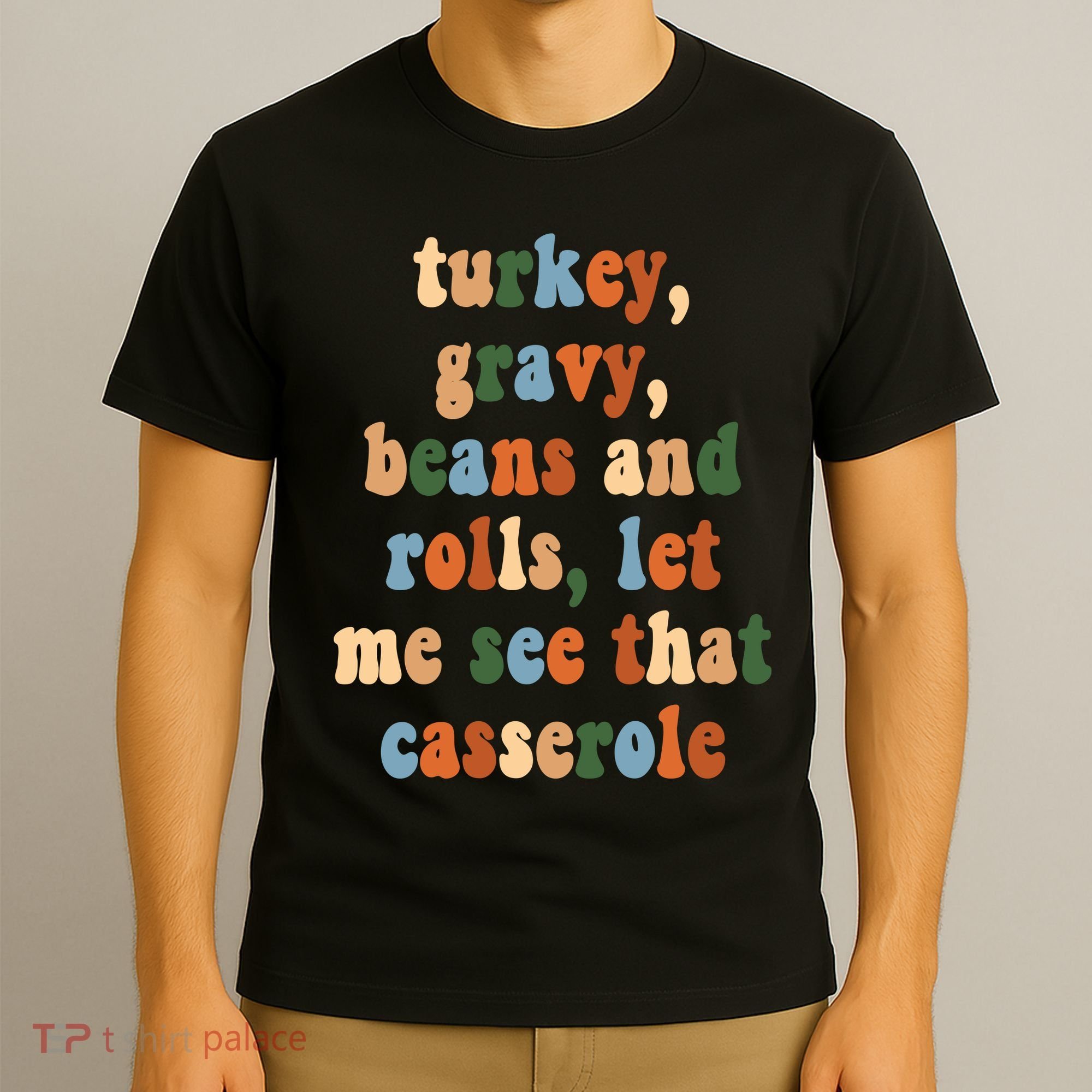 Turkey Gravy Beans And Rolls Funny Thanksgiving T-Shirt