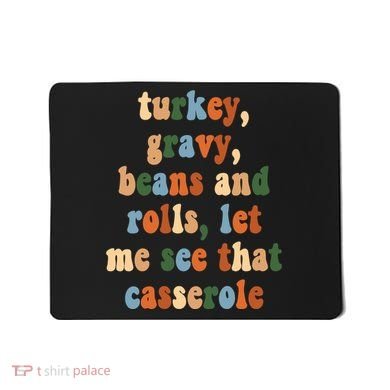 Turkey Gravy Beans And Rolls Funny Thanksgiving Mousepad