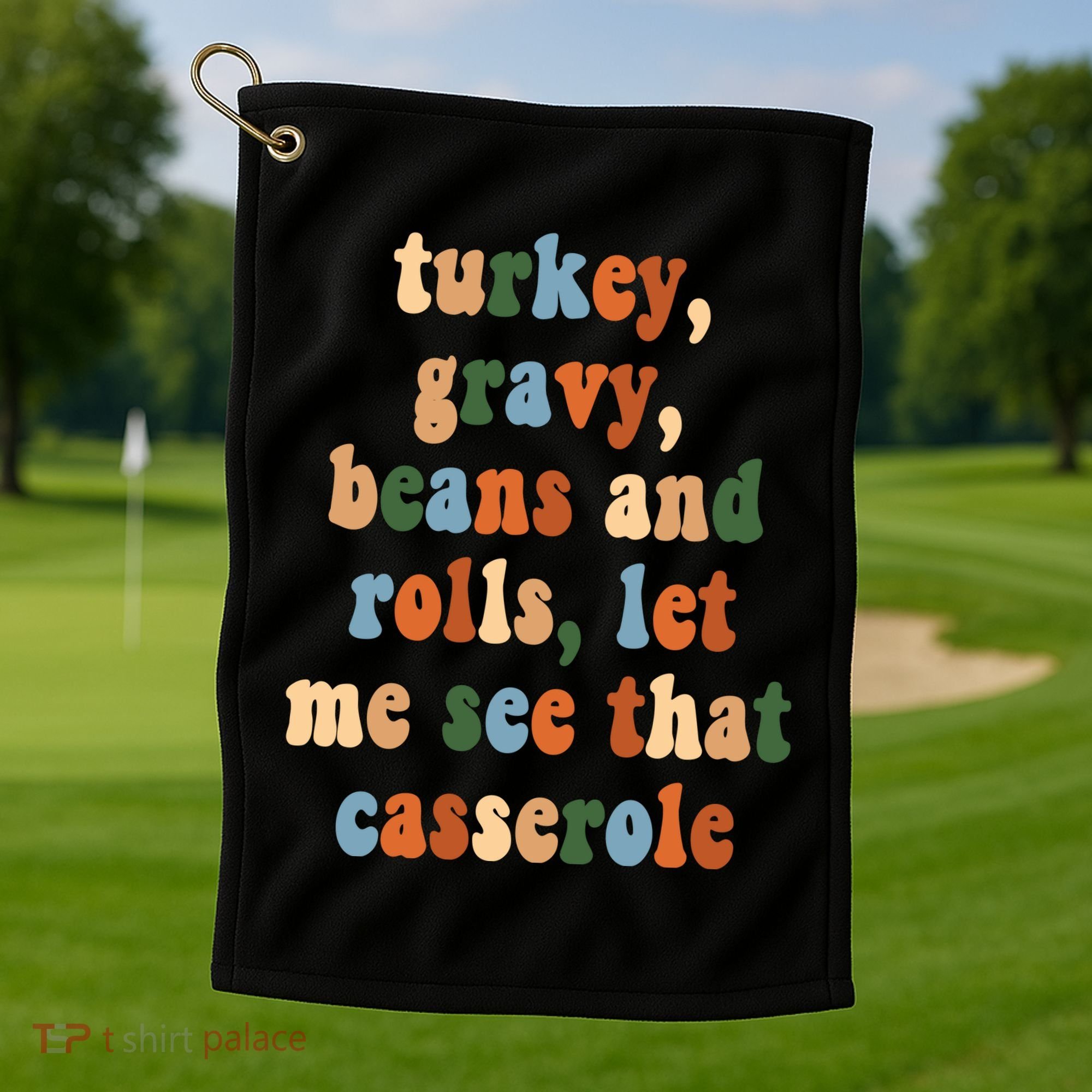Turkey Gravy Beans And Rolls Funny Thanksgiving Golf Towel
