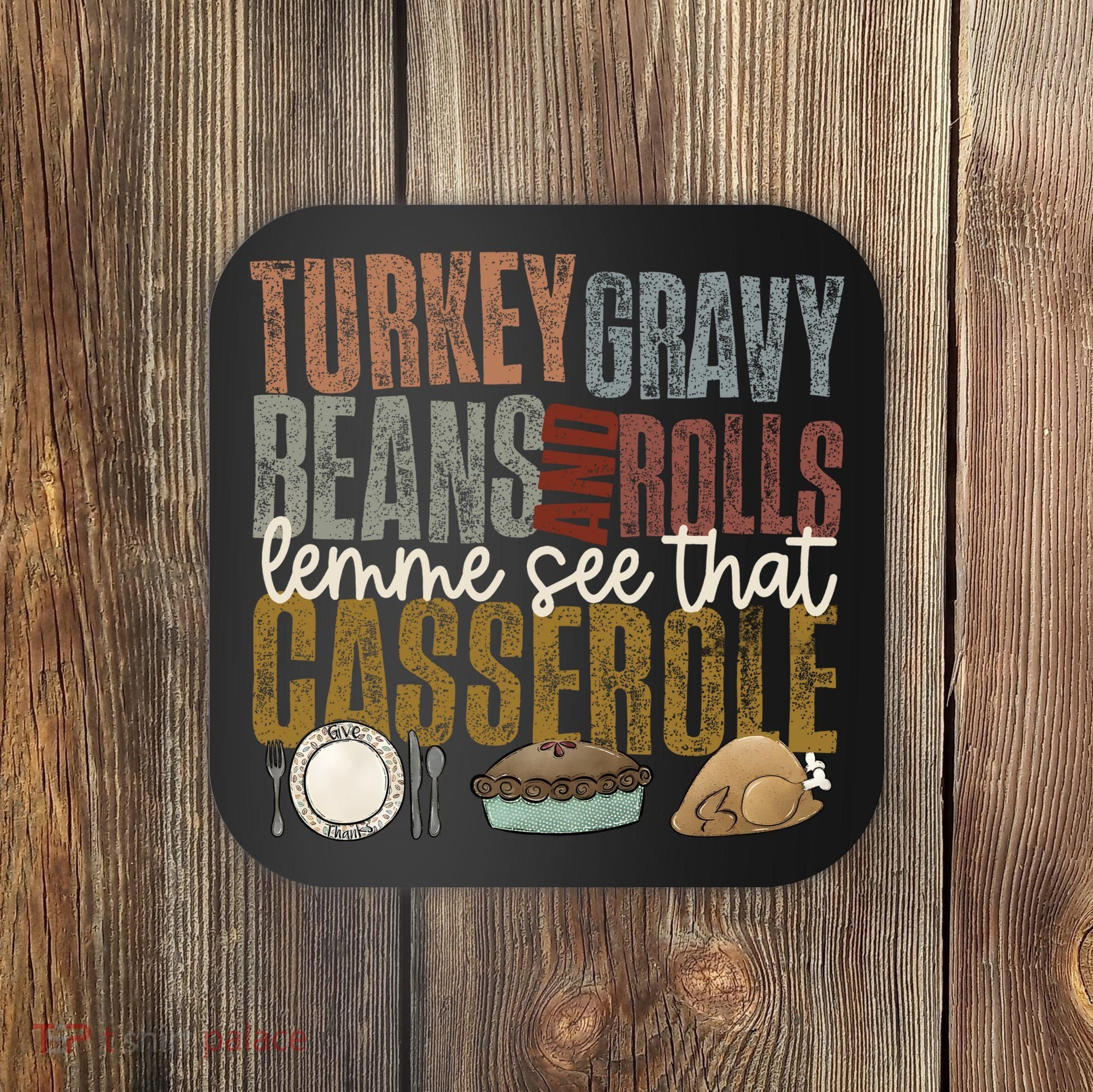 Turkey Gravy Beans And Rolls Let Me See That Casserole Thanksgiving Coaster