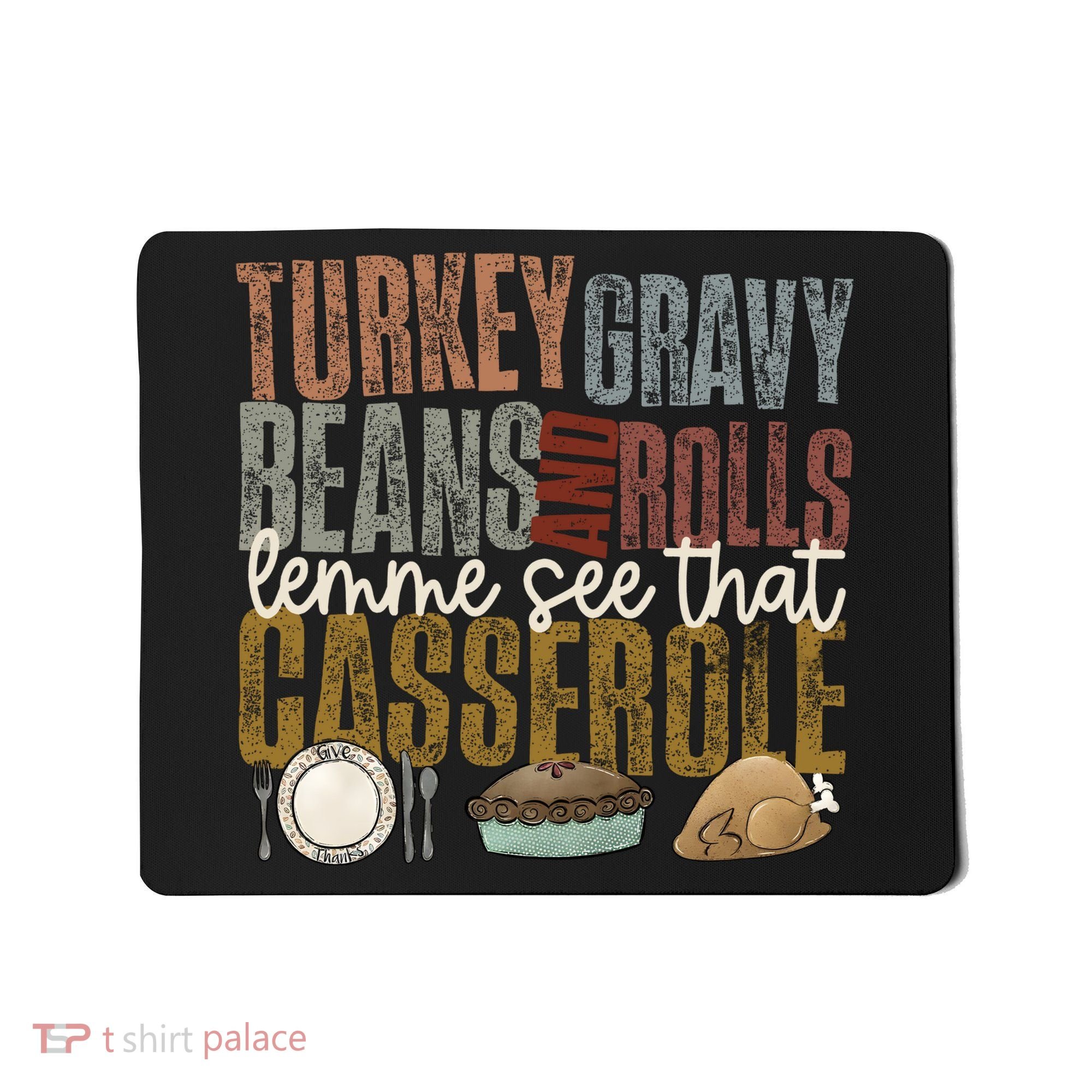 Turkey Gravy Beans And Rolls Let Me See That Casserole Thanksgiving Mousepad