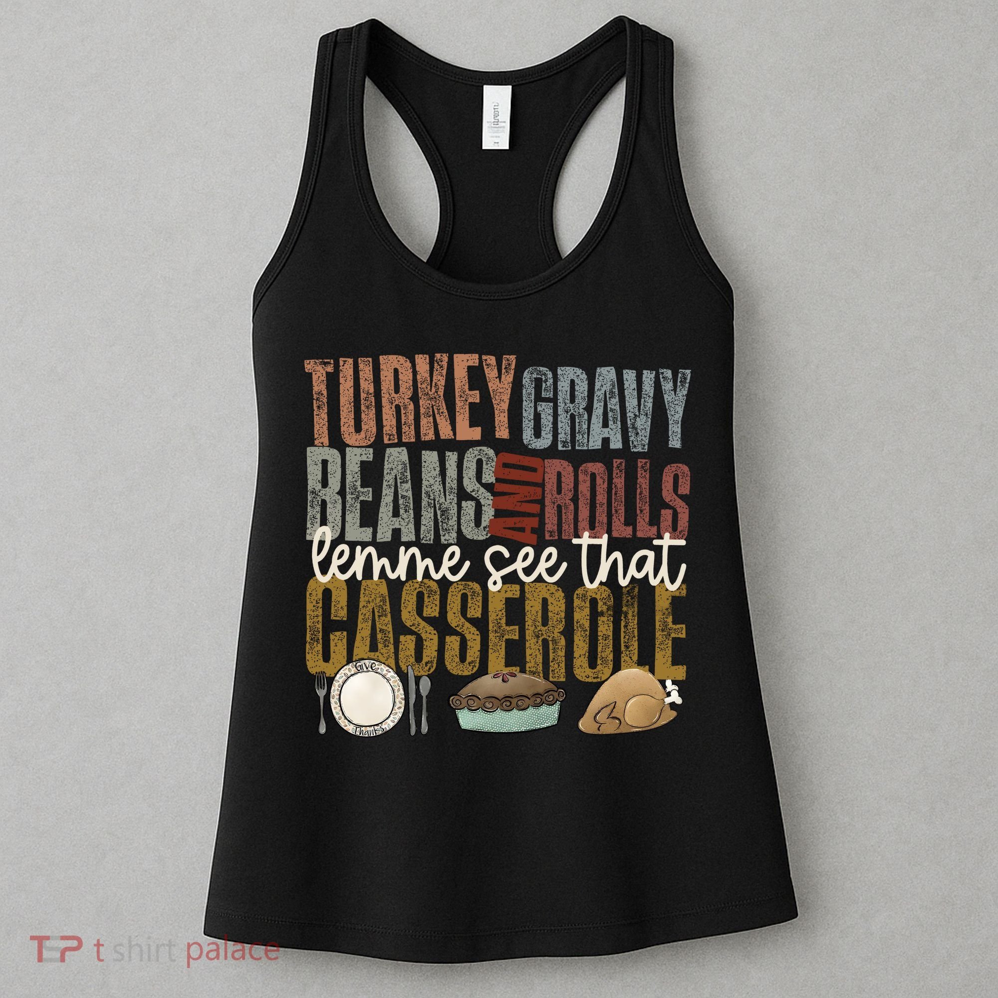 Turkey Gravy Beans And Rolls Let Me See That Casserole Thanksgiving Women's Tank Top