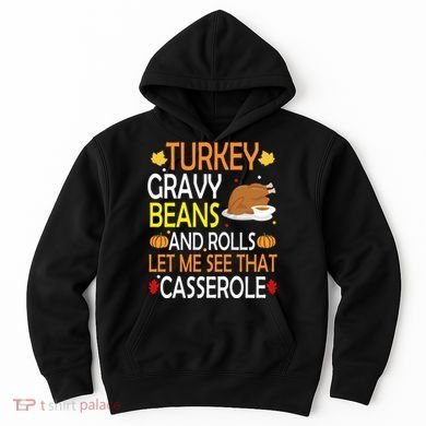 Turkey Gravy Beans And Rolls Let Me See That Casserole Hoodie