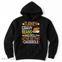 Turkey Gravy Beans And Rolls Let Me See That Casserole Hoodie thumb 0