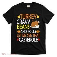 Turkey Gravy Beans And Rolls Let Me See That Casserole T-Shirt thumb 0