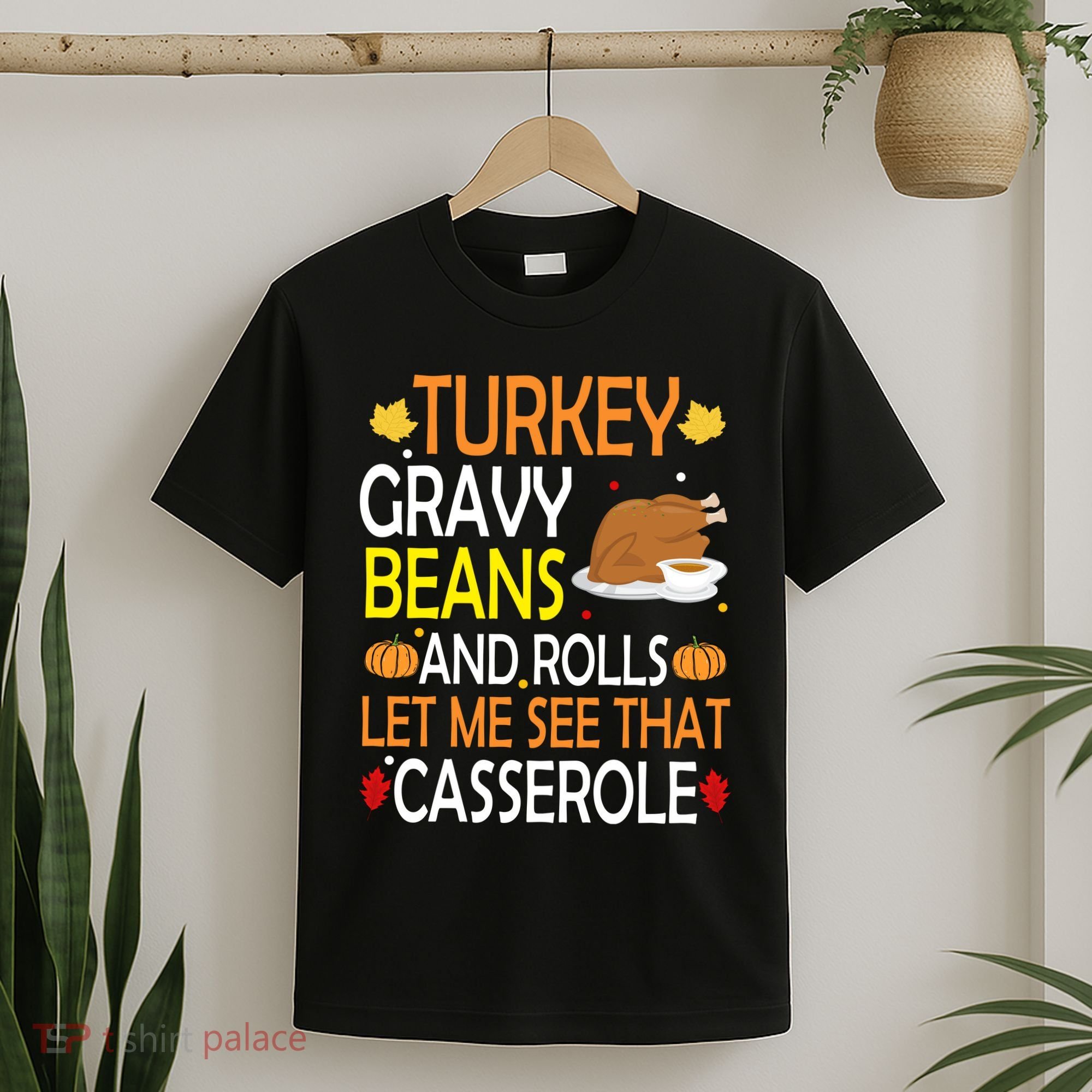 Turkey Gravy Beans And Rolls Let Me See That Casserole T-Shirt