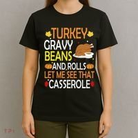 Turkey Gravy Beans And Rolls Let Me See That Casserole T-Shirt thumb 4