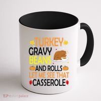 Turkey Gravy Beans And Rolls Let Me See That Casserole Coffee Mug thumb 1