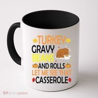 Turkey Gravy Beans And Rolls Let Me See That Casserole Coffee Mug thumb 0