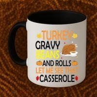 Turkey Gravy Beans And Rolls Let Me See That Casserole Coffee Mug thumb 2