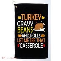 Turkey Gravy Beans And Rolls Let Me See That Casserole Golf Towel thumb 0