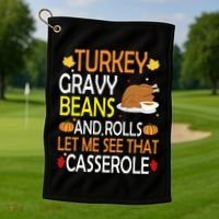 Turkey Gravy Beans And Rolls Let Me See That Casserole Golf Towel thumb 1