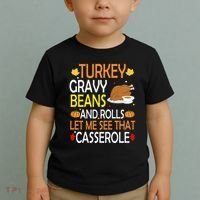 Turkey Gravy Beans And Rolls Let Me See That Casserole Toddler T-Shirt thumb 2