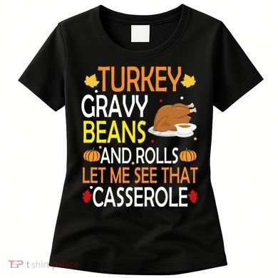 Turkey Gravy Beans And Rolls Let Me See That Casserole Women's T-Shirt