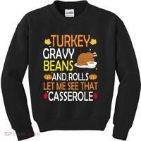 Turkey Gravy Beans And Rolls Let Me See That Casserole Kids Sweatshirt thumb 0