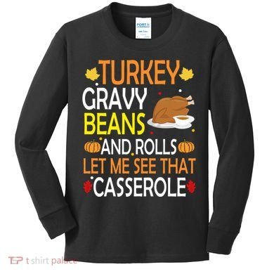 Turkey Gravy Beans And Rolls Let Me See That Casserole Kids Long Sleeve Shirt