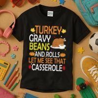 Turkey Gravy Beans And Rolls Let Me See That Casserole Kids T-Shirt thumb 3